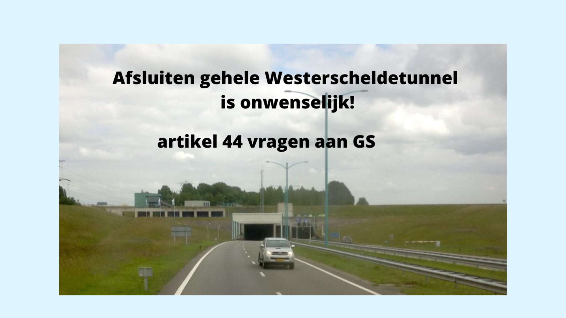 afsluiting westerscheldetunnel onwenselijk 